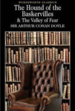 The Hound of the Baskervilles & The Valley of Fear (Wordsworth Classics)