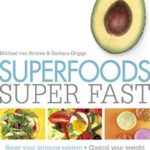 Superfoods Super Fast (Try It!)