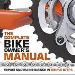 The Complete Bike Owner’s Manual: Repair and Maintenance in Simple Steps (Dk)