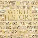World History: From the Ancient World to the Information Age (Eyewitness Companions)