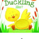 Duckling (What does... Like)