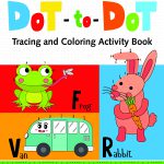 Preschool Activity Book Dot to Dot Tracing and Coloring Activity Book for Kids