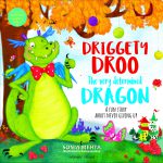 Driggety Droo The Very Determined Dragon a Fun Story About Never Giving Up