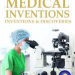 Inventions & Discoveries - Medical Inventions: Knowledge Encyclopedia For Children