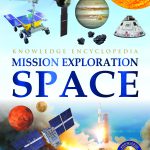 Space - Mission Exploration: Knowledge Encyclopedia For Children