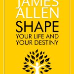 Shape Your Life And Your Destiny