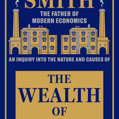 The Wealth of Nations (Deluxe Hardbound Edition)