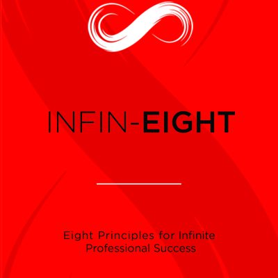INFIN-EIGHT: Eight Principles for Infinite Professional Success