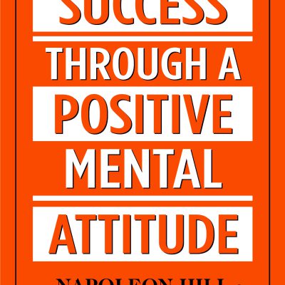 Success Through A Positive Mental Attitude