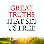 Great Truths That Set Us Free