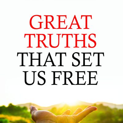 Great Truths That Set Us Free