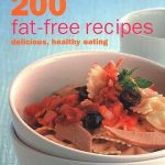 200 Fat Free Recipes Healthy Eating