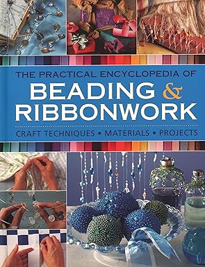 The Practical Encyclopedia of Beading & Ribbon work
