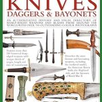 The World Encyclopedia of Knives, Daggers & Bayonets