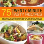 75 Twenty-minute Tasty Recipes