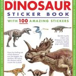Ultimate Dinosaur Sticker Book with 100 Amazing Stickers