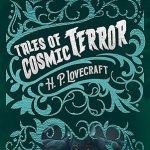 H. P. Lovecraft's Tales of Cosmic Terror
