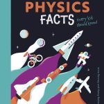 75 Fantastic Physics Facts Every Kid Should Know