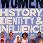 Women History; Identity & Influence
