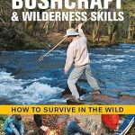 Bushcraft and Wilderness Skills