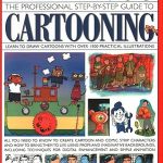 The Professional Step-by-Step Guide to Cartooning