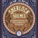 Sherlock Holmes Compendium of Mysterious Puzzles