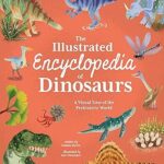 The Illustrated Encyclopedia of Dinosaurs