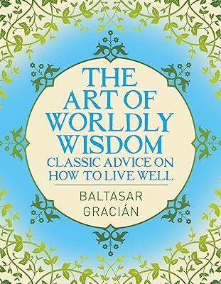 The Art of Worldly Wisdom