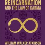 Reincarnation and the Law of Karma