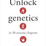Unlock Genetics in 10 Concise Chapters