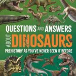 Questions and Answers About Dinosaurs