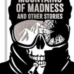 At the Mountains of Madness and Other Stories