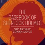 The Casebook of Sherlock Holmes