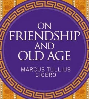 On Friendship and Old Age