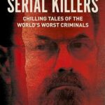 Deadly Serial Killers